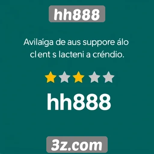 O suporte ao cliente do site hh888 avaliado